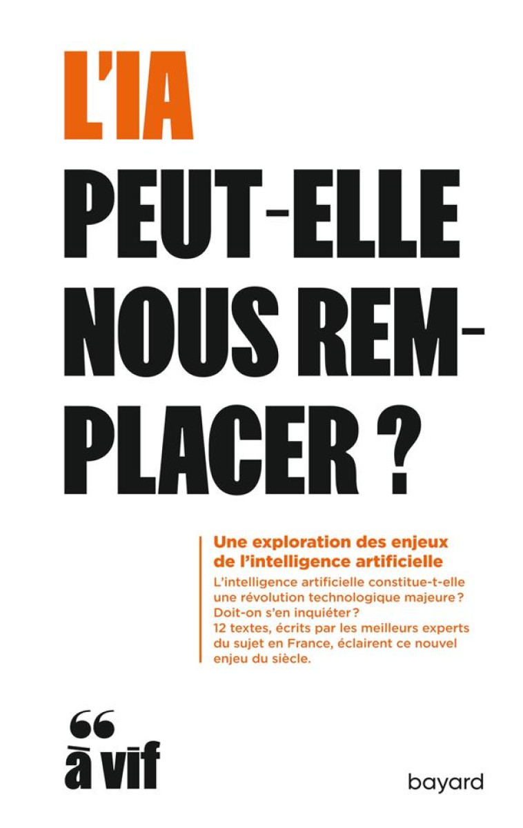 L-IA PEUT-ELLE NOUS REMPLACER ? - UNE EXPLORATION DES ENJEUX DE L-INTELLIGENCE ARTIFICIELLE - COLLECTIF - BAYARD CULTURE