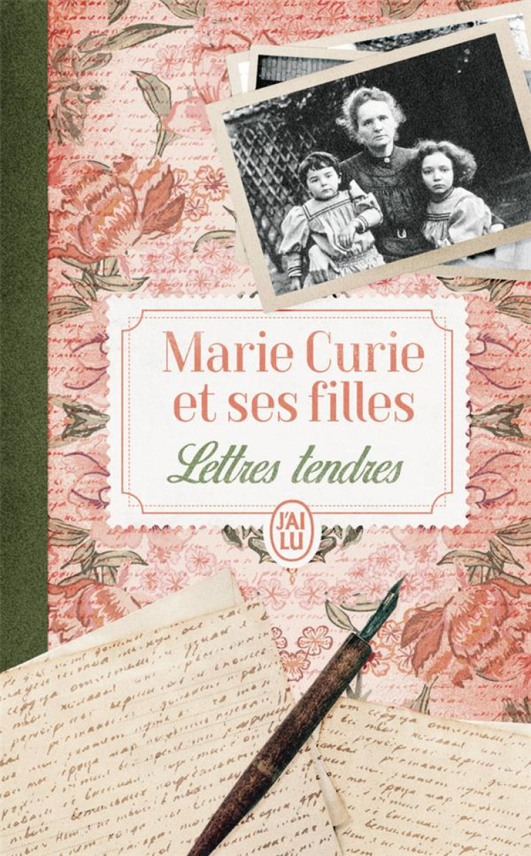 MARIE CURIE ET SES FILLES - LETTRES TENDRES - BORDRY - J'AI LU