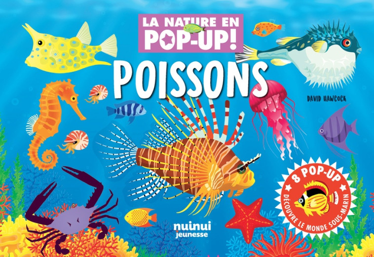 LA NATURE EN POP UP - POISSONS - HAWCOCK DAVID - NUINUI JEUNESSE