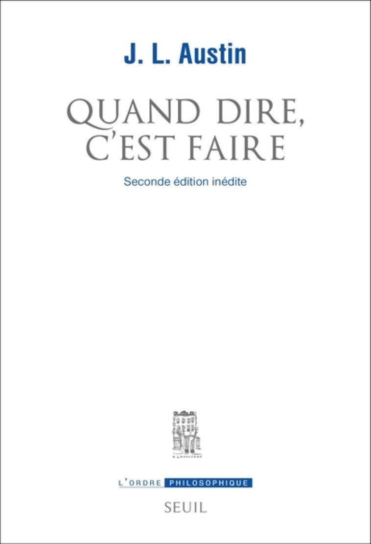 QUAND DIRE, C-EST FAIRE - AUSTIN JOHN LANGSHAW - SEUIL