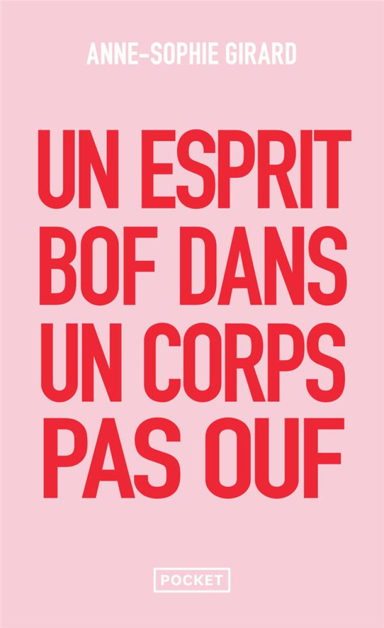 UN ESPRIT BOF DANS UN CORPS PAS OUF - UN LIVRE DE DEVELOPPEMENT PERSONNEL POUR CEUX QUI N-EN PEUVENT - GIRARD ANNE-SOPHIE - POCKET