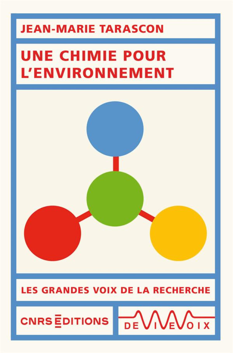 UNE CHIMIE POUR L-ENVIRONNEMENT - TARASCON JEAN-MARIE - CNRS