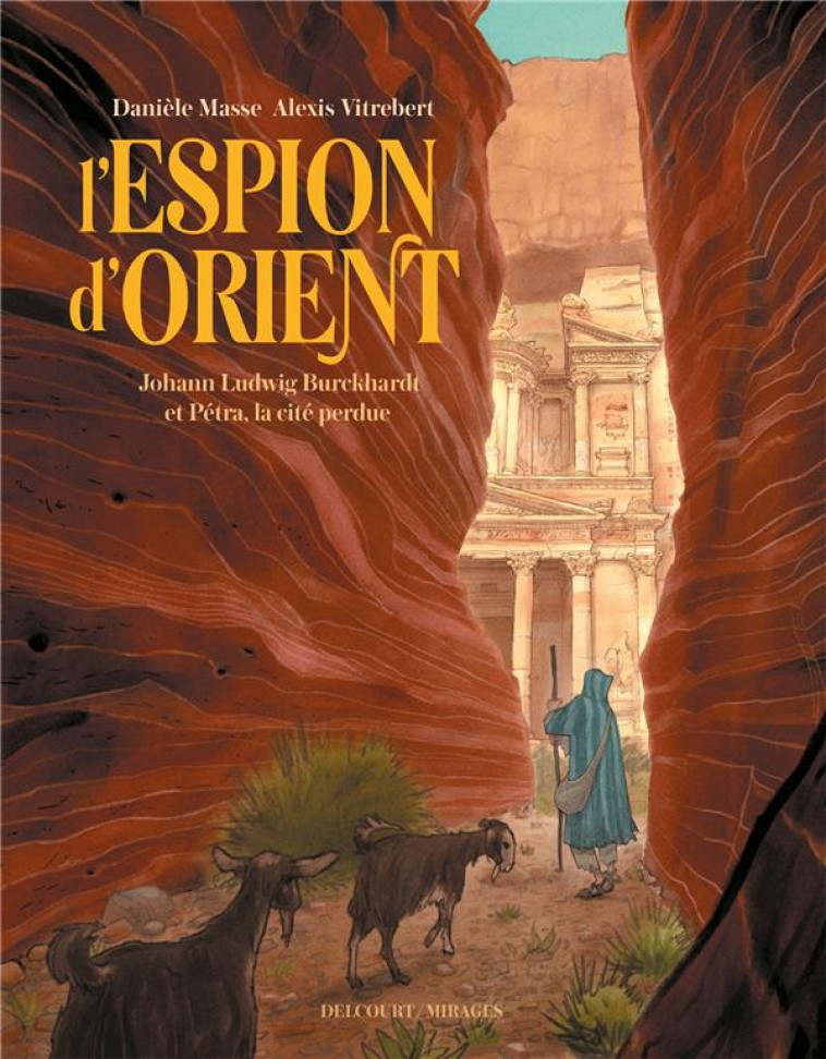 L- ESPION D-ORIENT - JOHANN LUDWIG BURCKHARDT ET PETRA, LA CITE PERDUE - MASSE/VITREBERT - DELCOURT