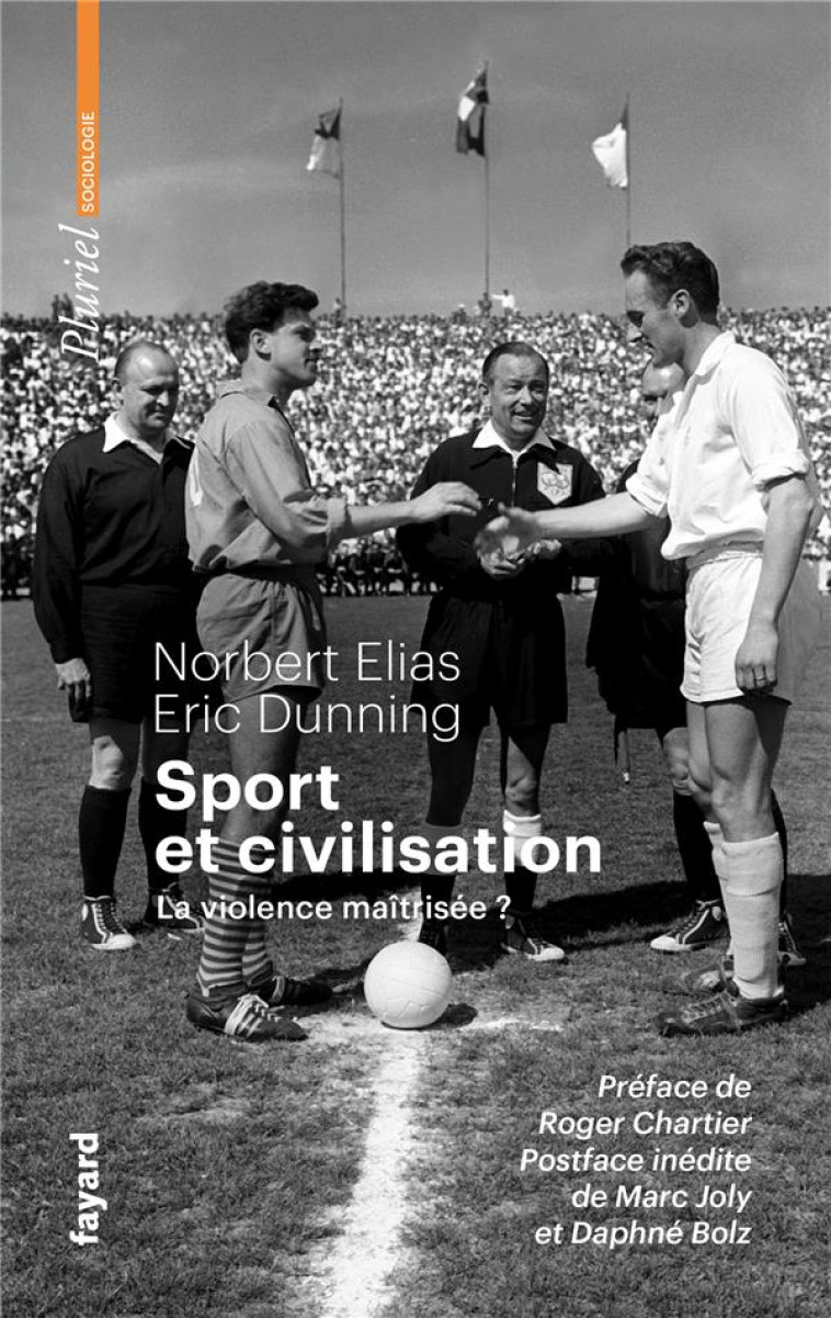 SPORT ET CIVILISATION - LA VIOLENCE MAITRISEE ? - ELIAS/DUNNING - PLURIEL