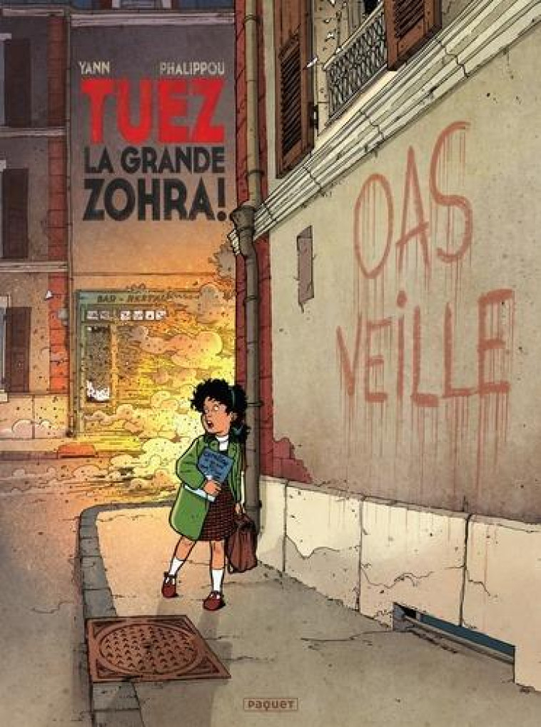 TUEZ LA GRANDE ZOHRA ! - T1 - YANN/PHALIPPOU - PAQUET