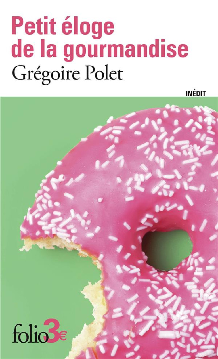 PETIT ELOGE DE LA GOURMANDISE - POLET GREGOIRE - GALLIMARD