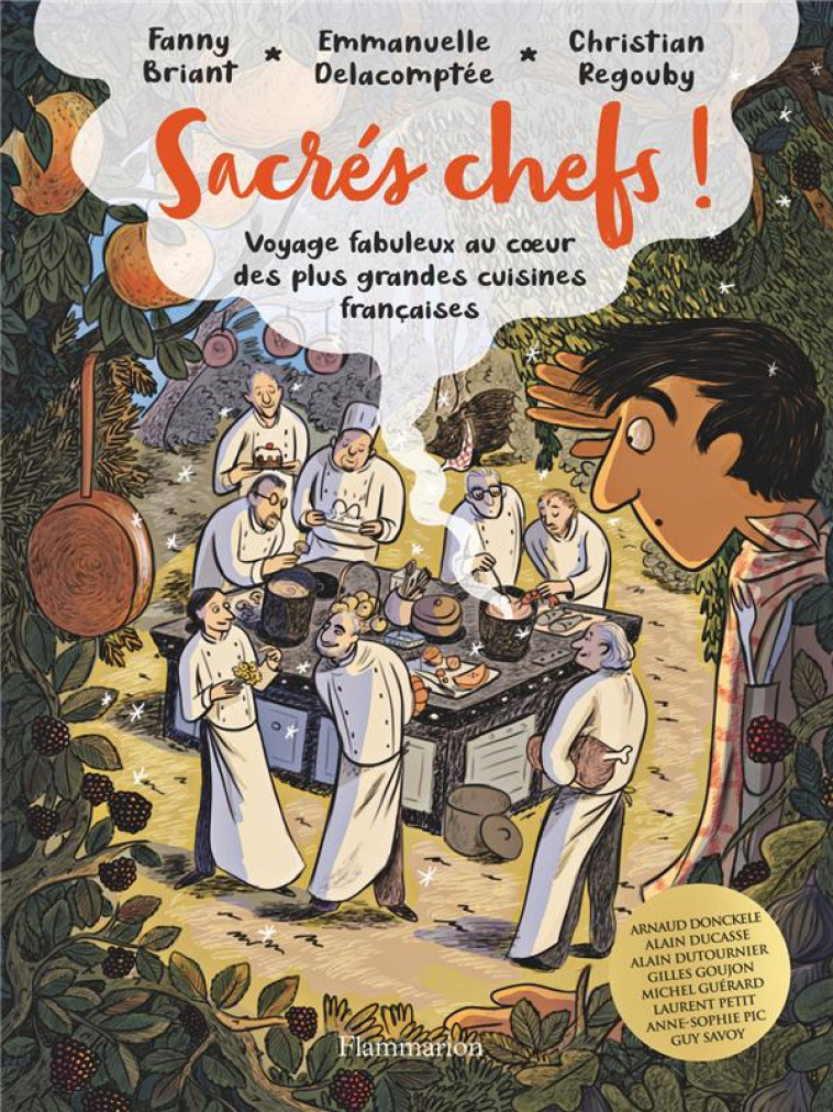 SACRES CHEFS ! VOYAGE FABULEUX AU COEUR DES PLUS GRANDES CUISINES FRANCAISES -  REGOUBY, CHRISTIAN - FLAMMARION