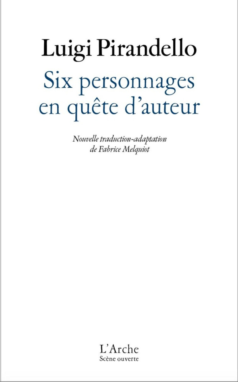 SIX PERSONNAGES EN QUETE D-AUTEUR - PIRANDELLO LUIGI - L ARCHE