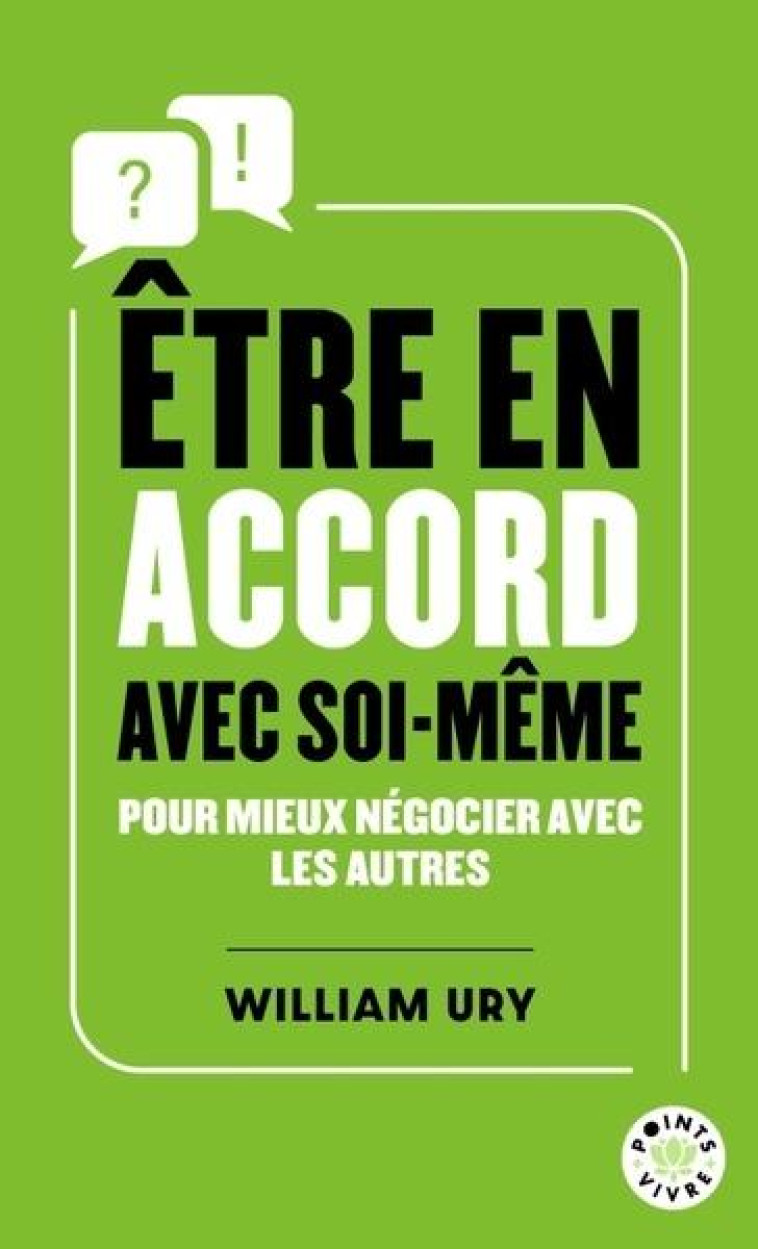 ETRE EN ACCORD AVEC SOI-MEME - POUR MIEUX NEGOCIER AVEC LES AUTRES - URY WILLIAM - POINTS