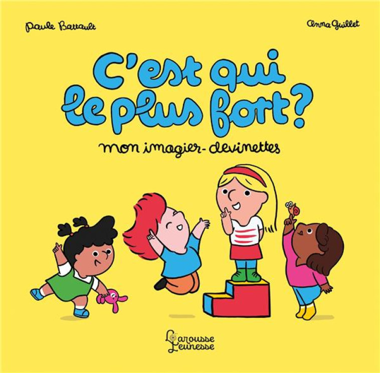 C-EST QUI LE PLUS FORT ? - BATTAULT/GUILLET - LAROUSSE