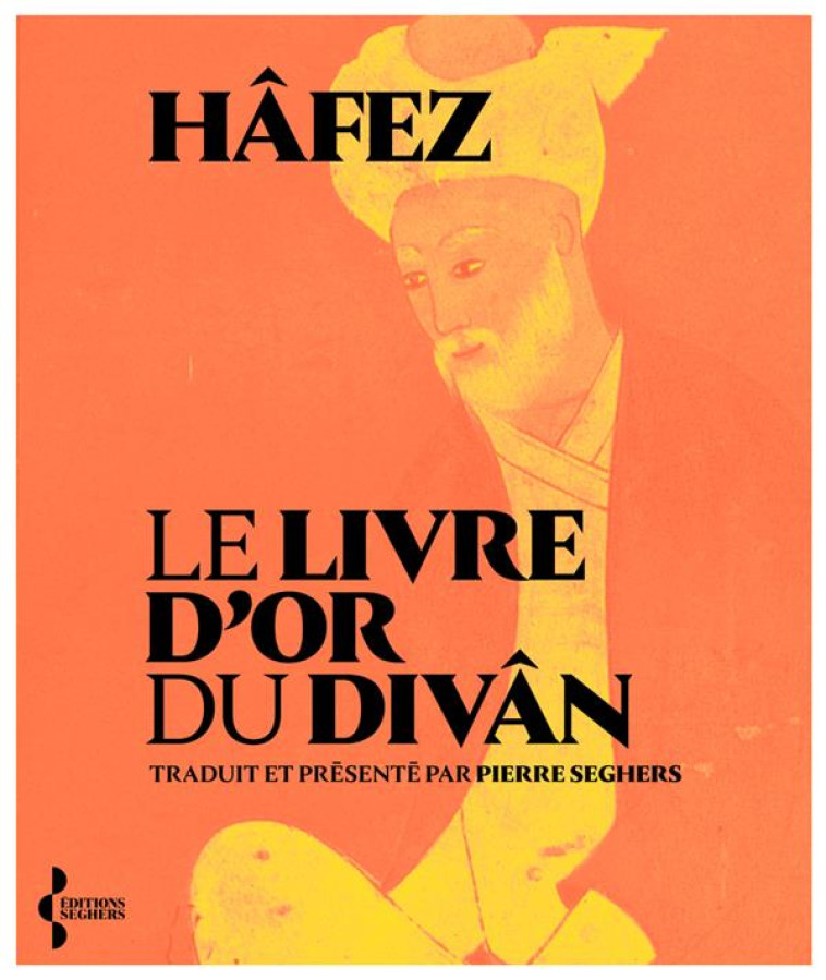 LE LIVRE D-OR DU DIVAN - HAFEZ - SEGHERS