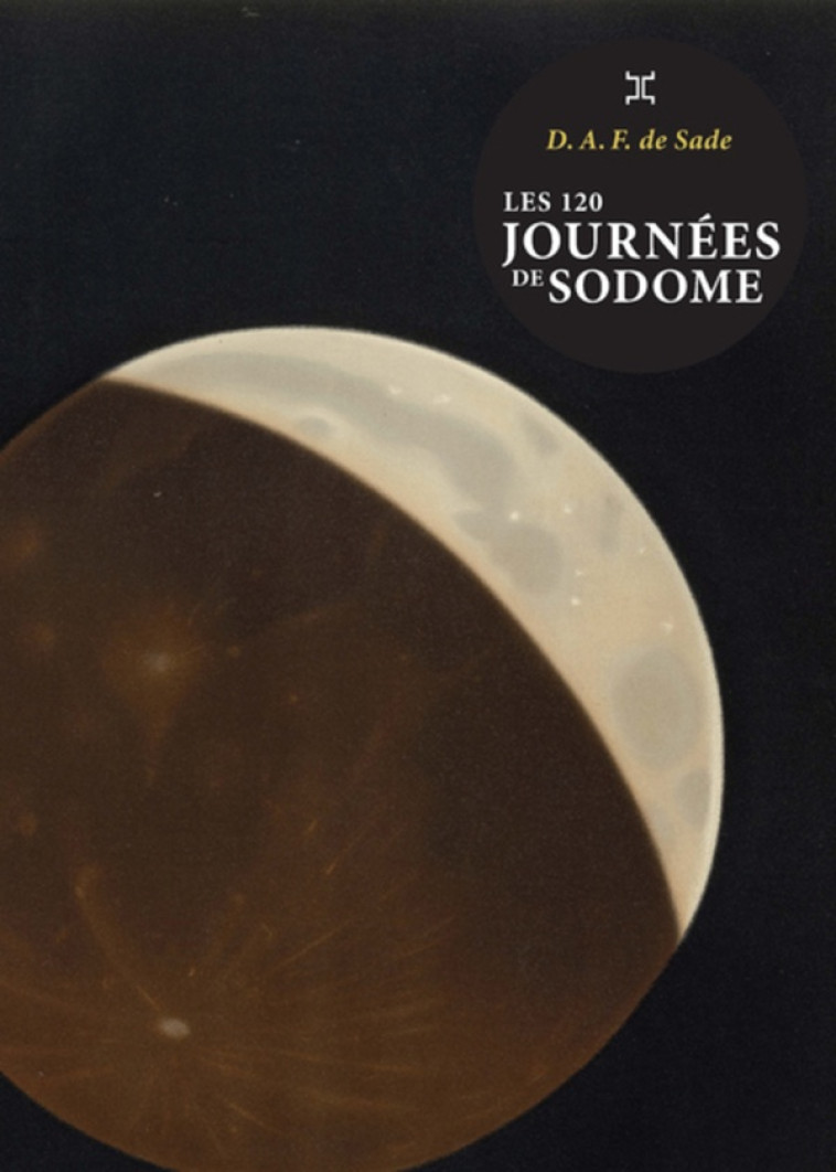 LES 120 JOURNEES DE SODOME (NOUVELLE EDITION) - SADE/LE BRUN - LE TRIPODE