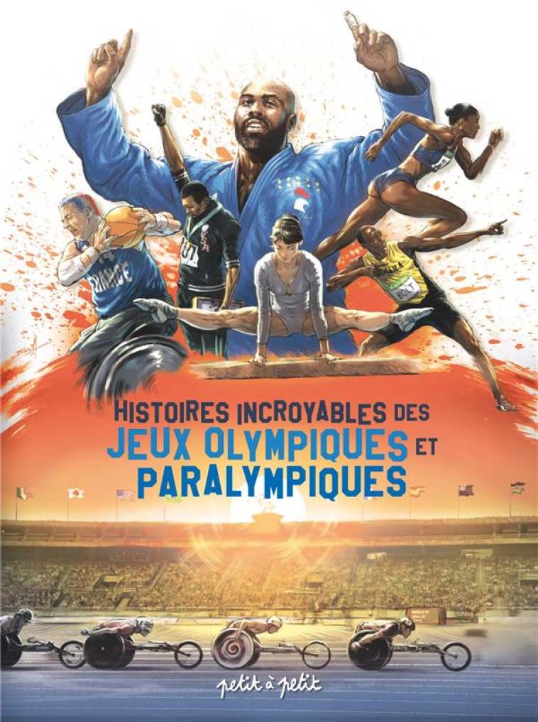 HISTOIRES INCROYABLES DES JEUX OLYMPIQUES ET PARALYMPIQUES - LOURENCO - PETIT A PETIT