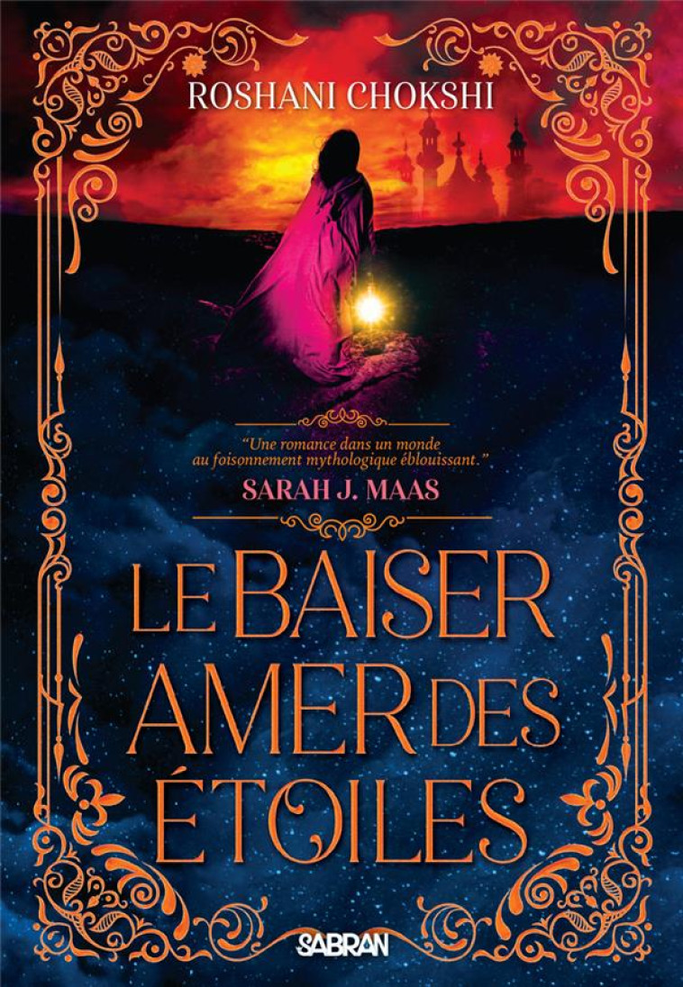 LE BAISER AMER DES ETOILES (BROCHE) - TOME 01 - CHOKSHI ROSHANI - SABRAN