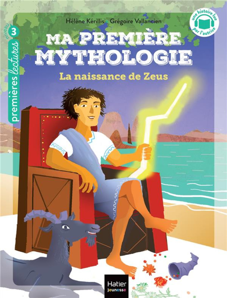 MA PREMIERE MYTHOLOGIE - T11 - MA PREMIERE MYTHOLOGIE - LA NAISSANCE DE ZEUS CP/CE1 6/7 ANS - KERILLIS/VALLANCIEN - HATIER SCOLAIRE