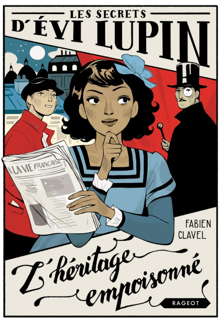 LES SECRETS D EVI LUPIN - LES SECRETS D-EVI LUPIN - TOME 1, L-HERITAGE EMPOISONNE - CLAVEL/COLLIGNON - RAGEOT