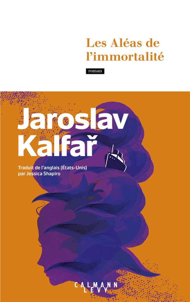 LES ALEAS DE L-IMMORTALITE - KALFAR JAROSLAV - CALMANN-LEVY