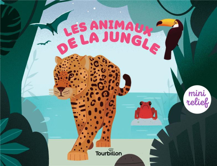 LES ANIMAUX DE LA JUNGLE - LATYK OLIVIER - TOURBILLON