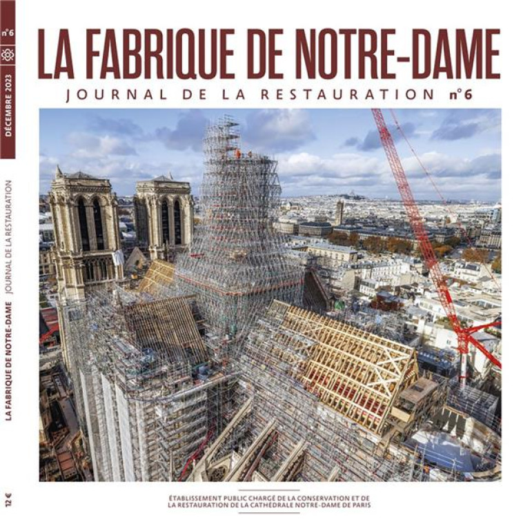 CONNAISSANCE DES ARTS : LA FABRIQUE DE NOTRE-DAME TOME 6 : JOURNAL DE LA RESTAURATION - XXX - L'HARMATTAN