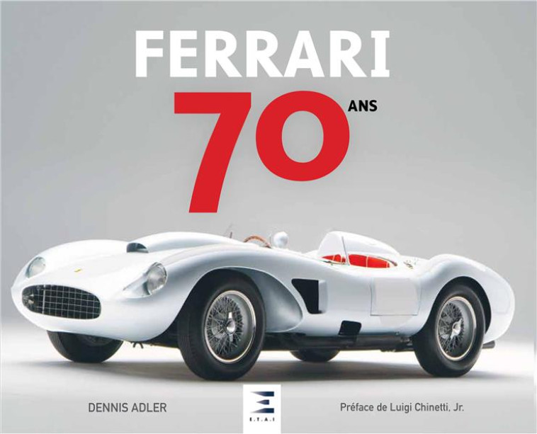 FERRARI, 70 ANS - ADLER, DENNIS - ETAI