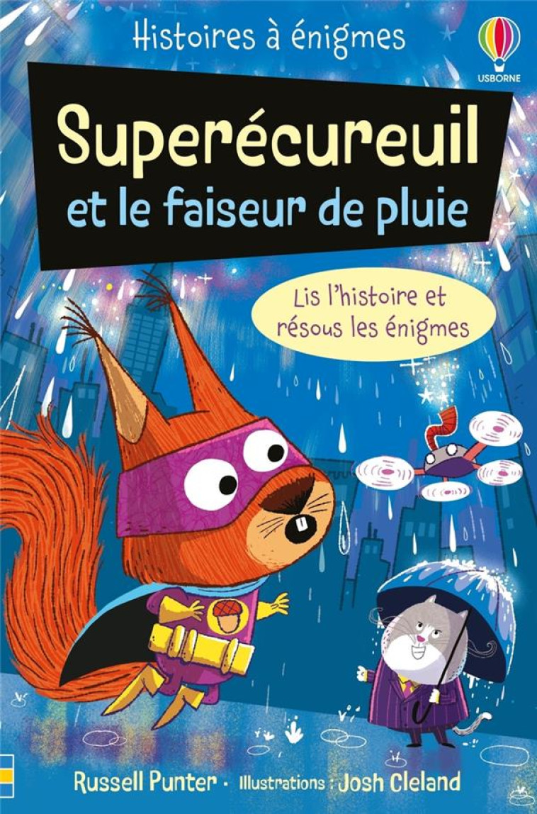 SUPER-ECUREUIL ET LE FAISEUR DE PLUIE - HISTOIRES A ENIGMES - DES 7 ANS - PUNTER/CLELAND - NC