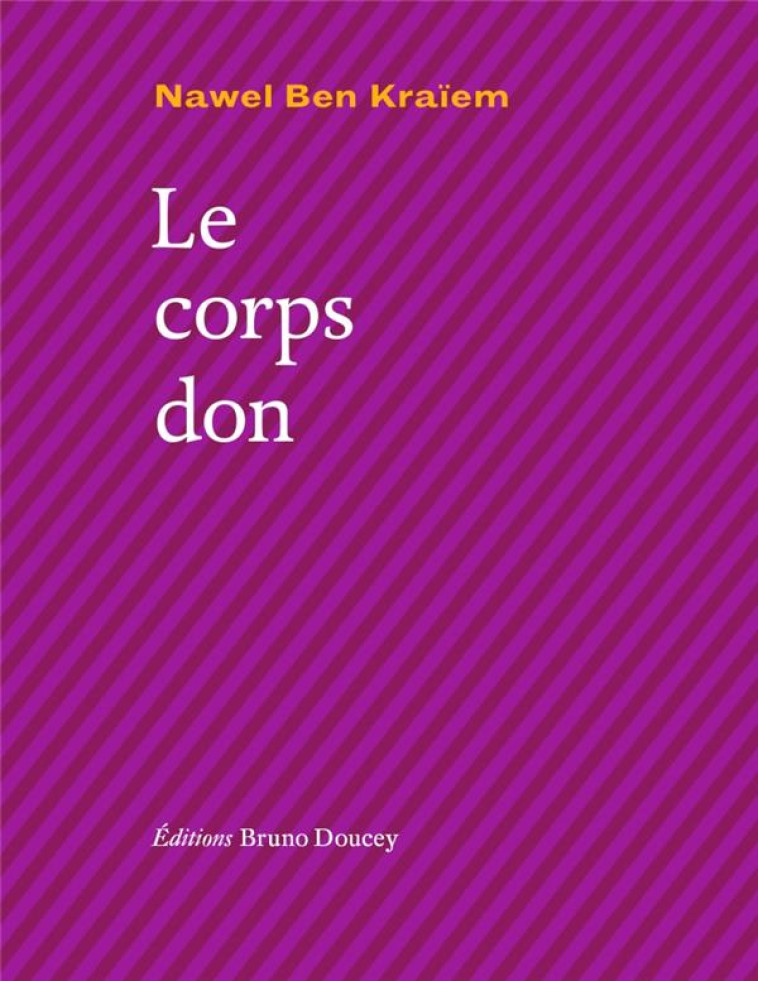 LE CORPS DON - BEN KRAIEM NAWEL - BRUNO DOUCEY