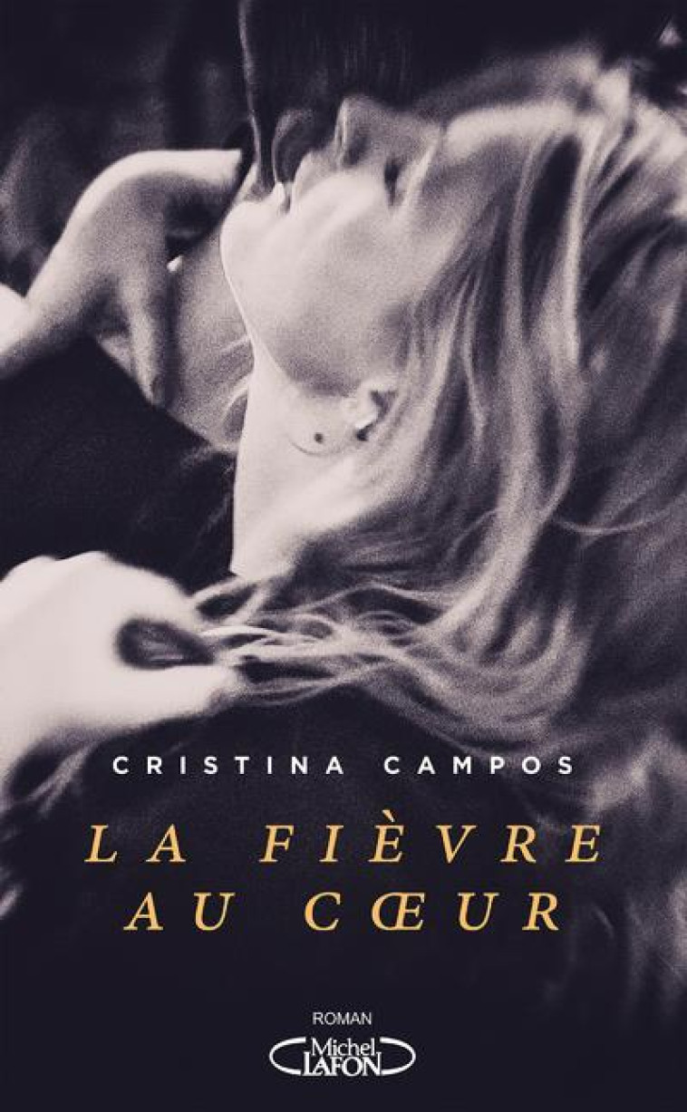 LA FIEVRE AU COEUR - CAMPOS CRISTINA - MICHEL LAFON