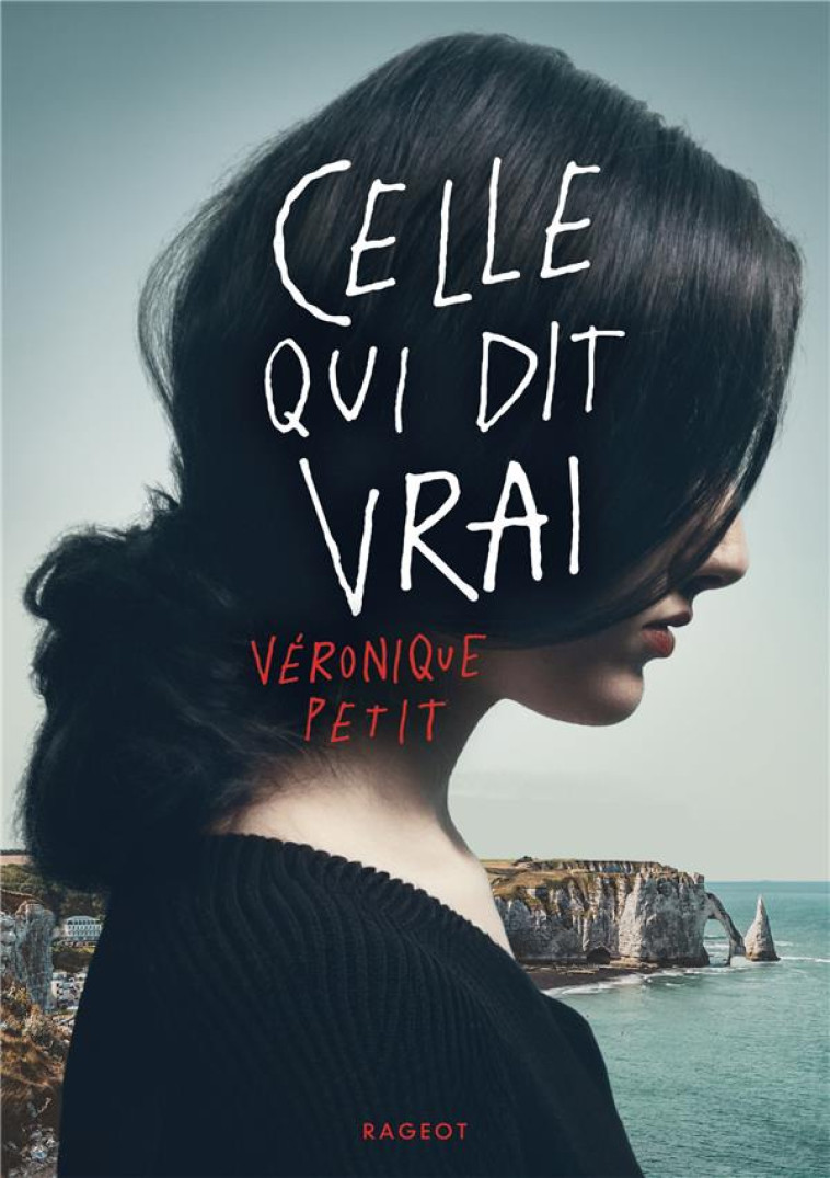 CELLE QUI DIT VRAI - PETIT VERONIQUE - RAGEOT