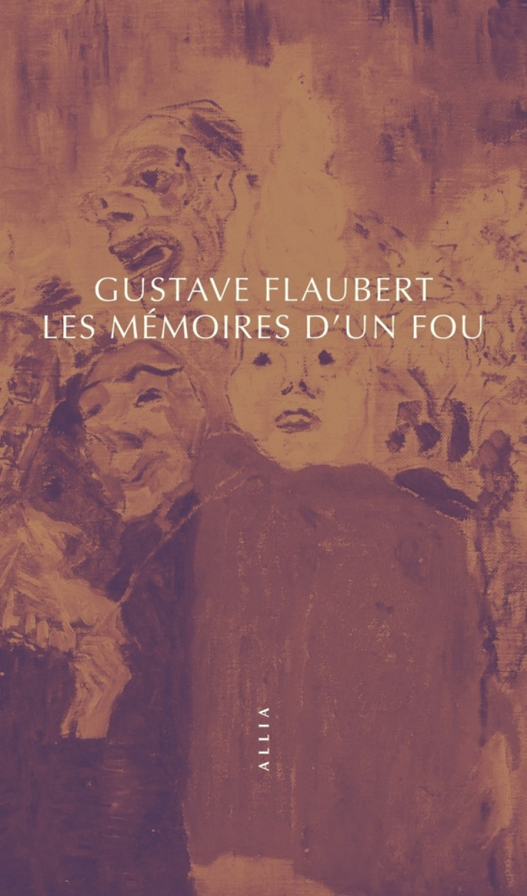 MEMOIRES D-UN FOU - FLAUBERT GUSTAVE - ALLIA