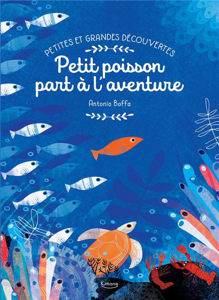 PETITES ET GRANDES DECOUVERTES - PETIT POISSON PART A L-AVENTURE - COLLECTIF - KIMANE