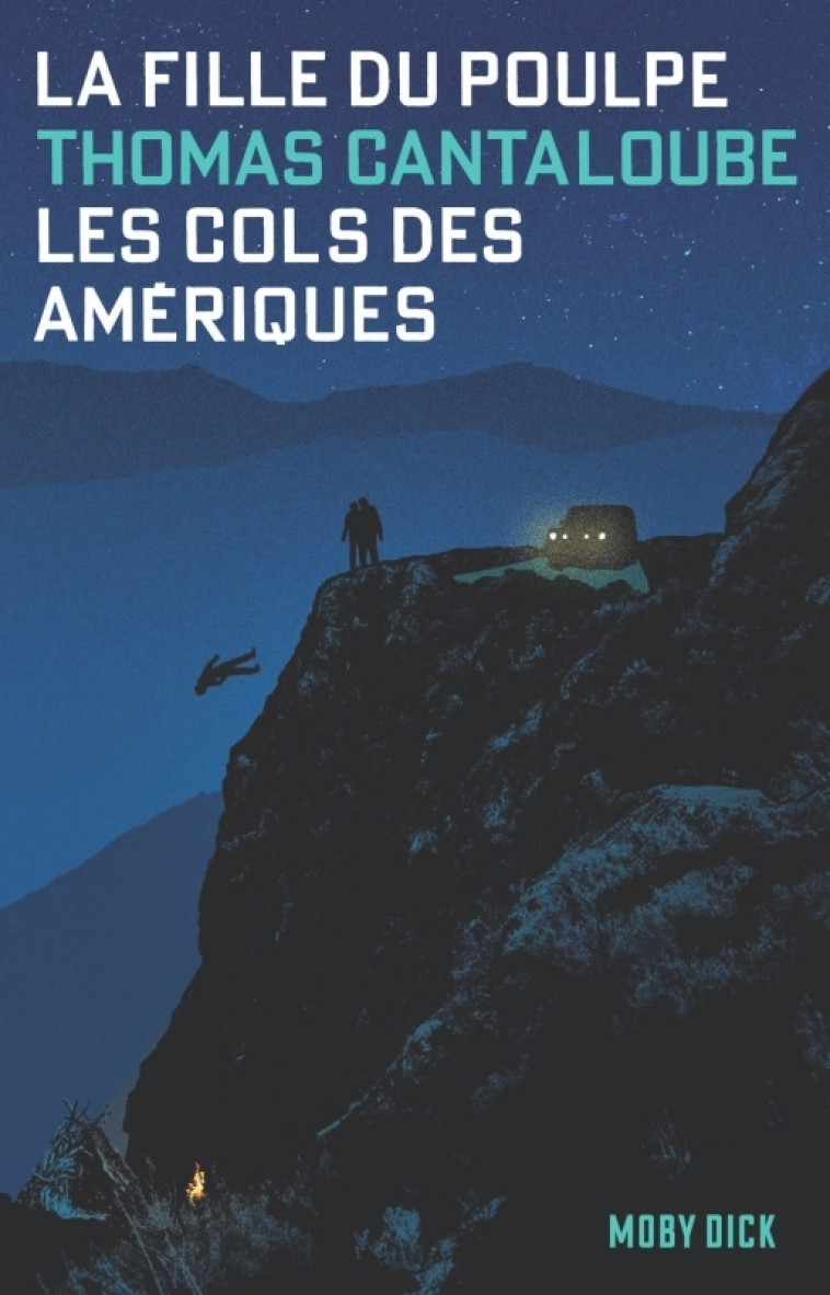 LES COLS DES AMERIQUES - LA FILLE DU POULPE- TOME 1 - Thomas Cantaloube - MOBY DICK