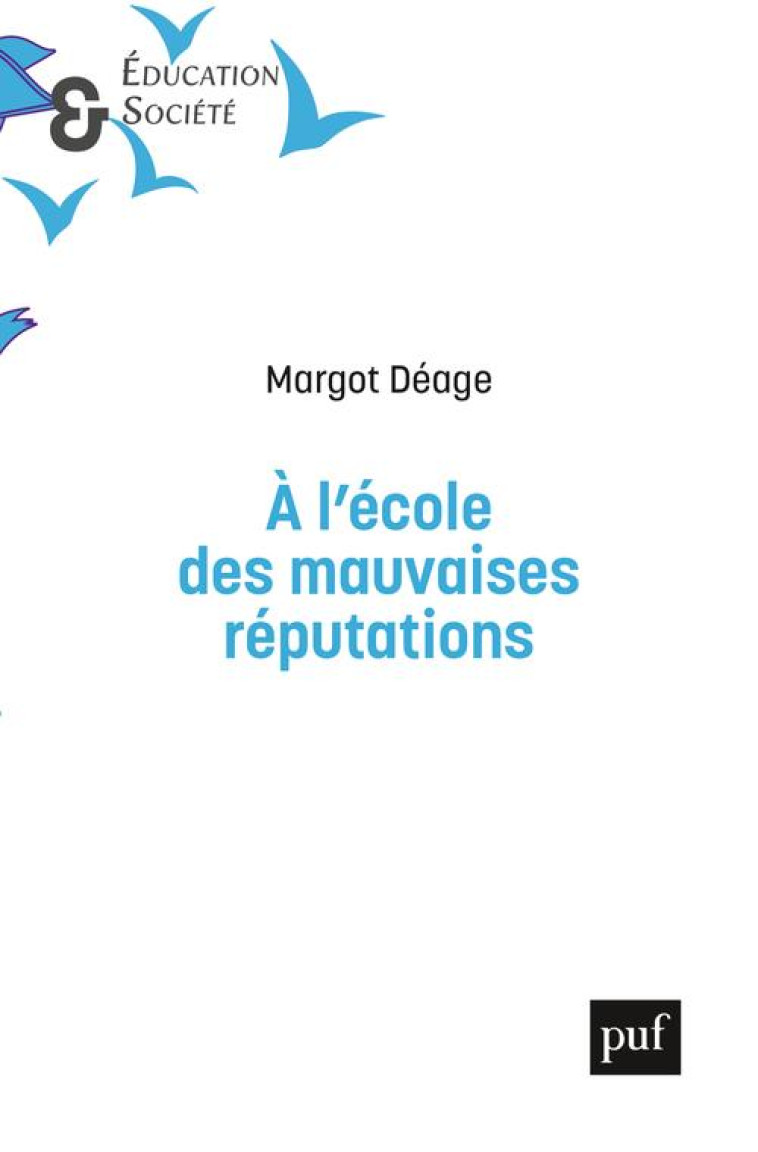 A L'ECOLE DES MAUVAISES REPUTATIONS - DEAGE, MARGOT - PUF