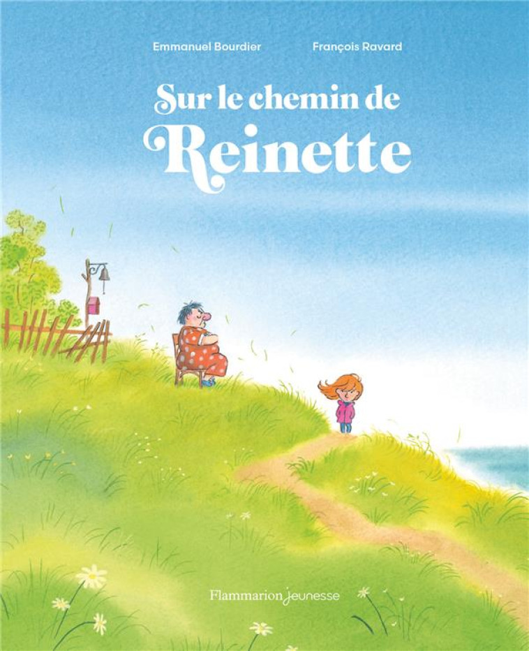 SUR LE CHEMIN DE REINETTE - BOURDIER/RAVARD - FLAMMARION