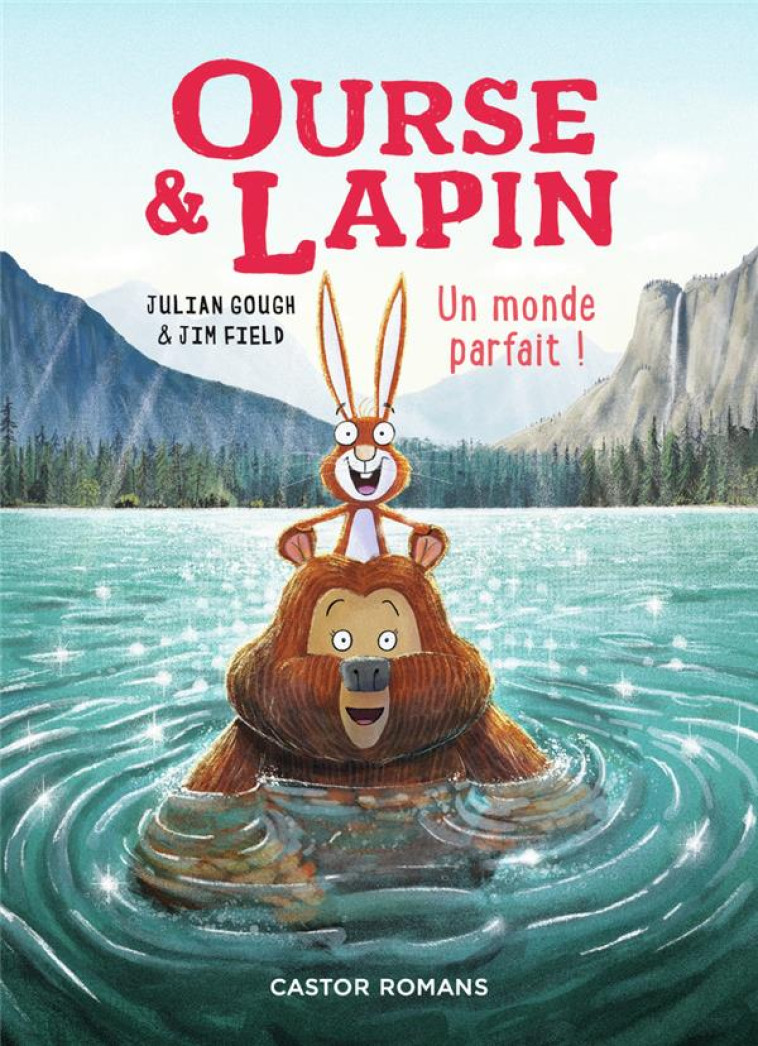 OURSE & LAPIN - VOL06 - UN MONDE PARFAIT ! - GOUGH/FIELD - FLAMMARION