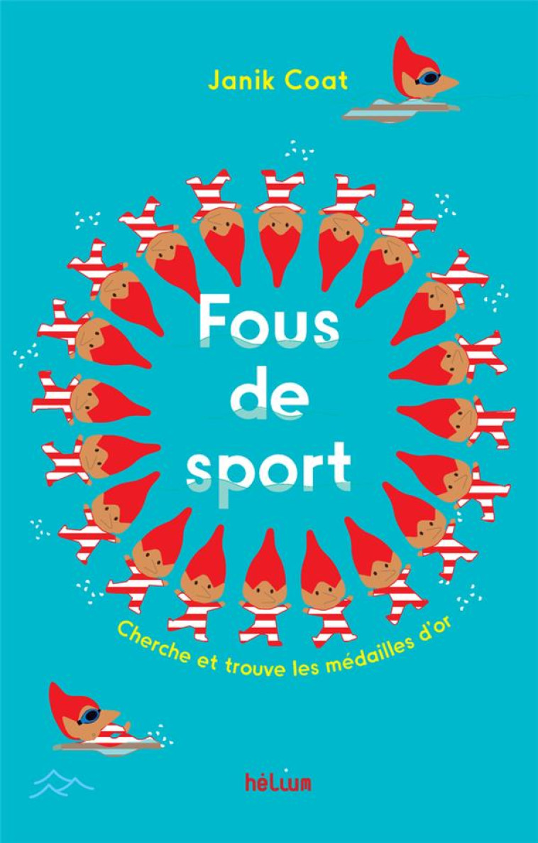 FOUS DE SPORT ! - CHERCHE ET TROUVE LES MEDAILLES D-OR - COAT JANIK - ACTES SUD