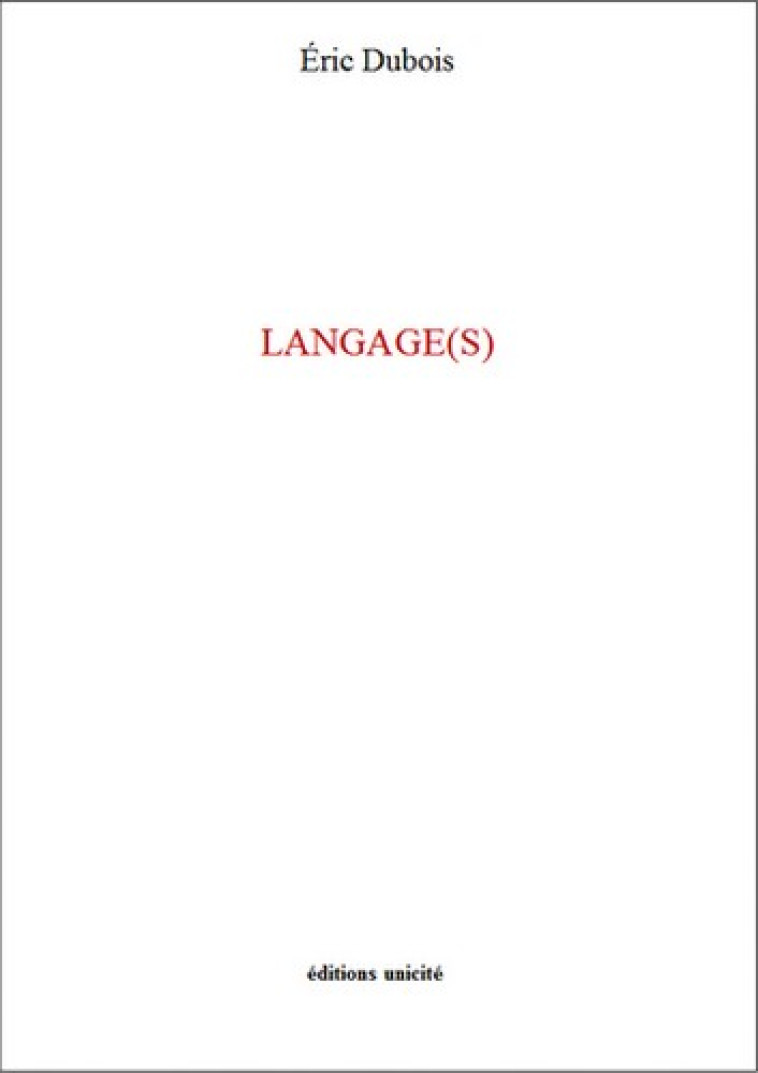 LANGAGE(S) - ERIC DUBOIS - UNICITE