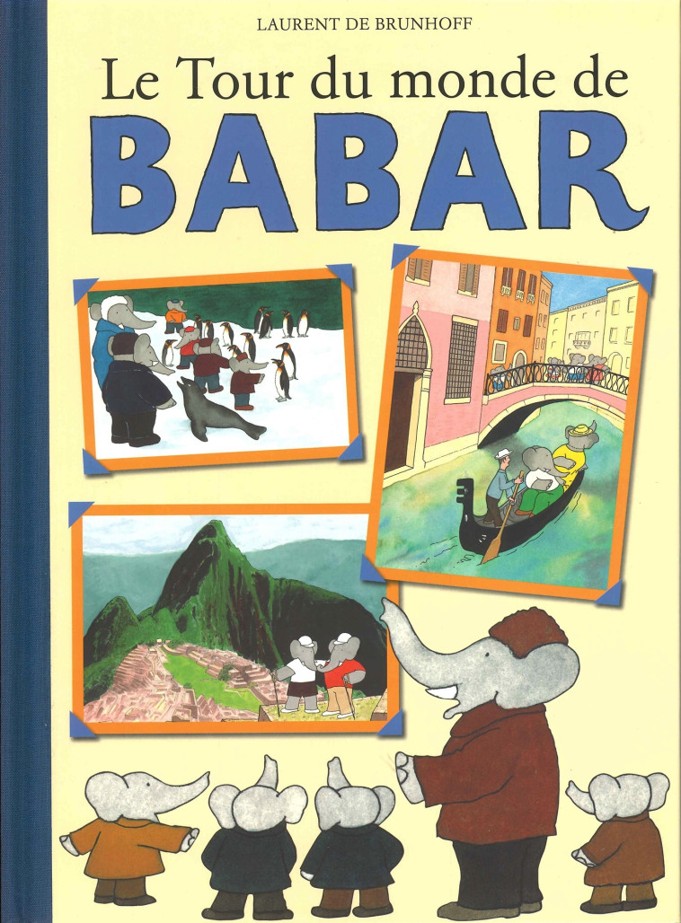 LE TOUR DU MONDE DE BABAR -  BRUNHOFF-L - HACHETTE JEUN.