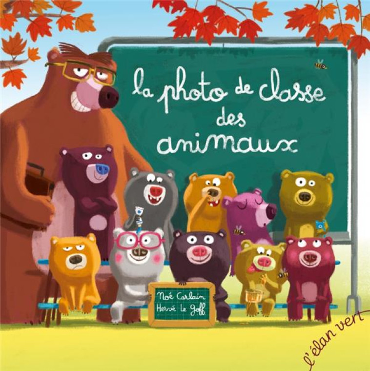 LA PHOTO DE CLASSE DES ANIMAUX - CARLAIN/LE GOFF - HURTUBISE HMH