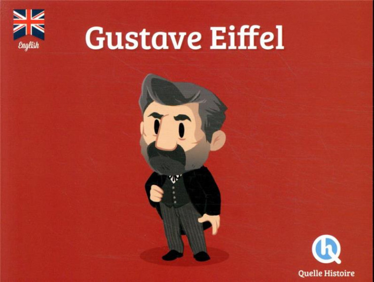 GUSTAVE EIFFEL (VERSION ANGLAISE) - QUELLE HISTOIRE STUD - QUELLE HISTOIRE