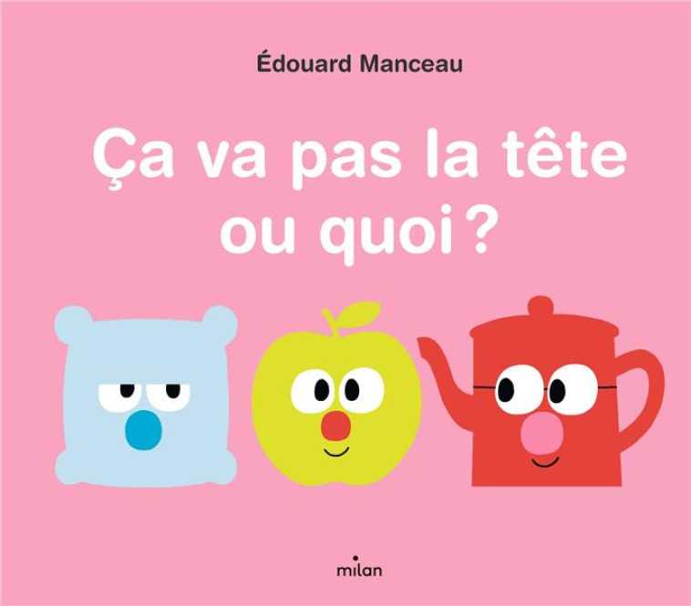 CA VA PAS LA TETE OU QUOI ? - MANCEAU EDOUARD - MILAN