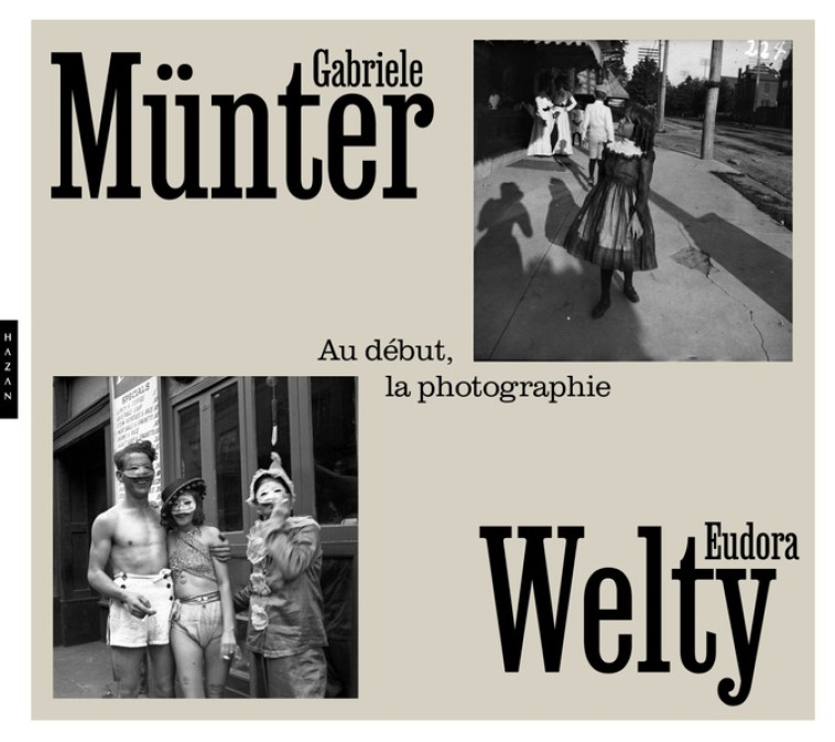 GABRIELE MUNTER & EUDORA WELTY. AU DEBUT LA PHOTOGRAPHIE - JANSEN/MORA - HAZAN