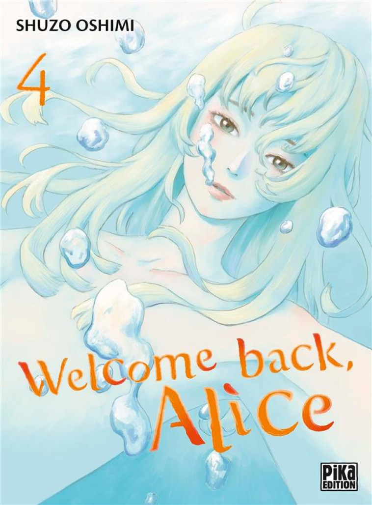 WELCOME BACK, ALICE T04 - OSHIMI SHUZO - PIKA