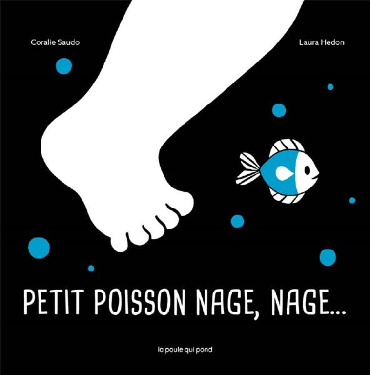 LES TOUT-CARTONS - PETIT POISSON NAGE, NAGE... - SAUDO CORALIE - BLACKLEPHANT