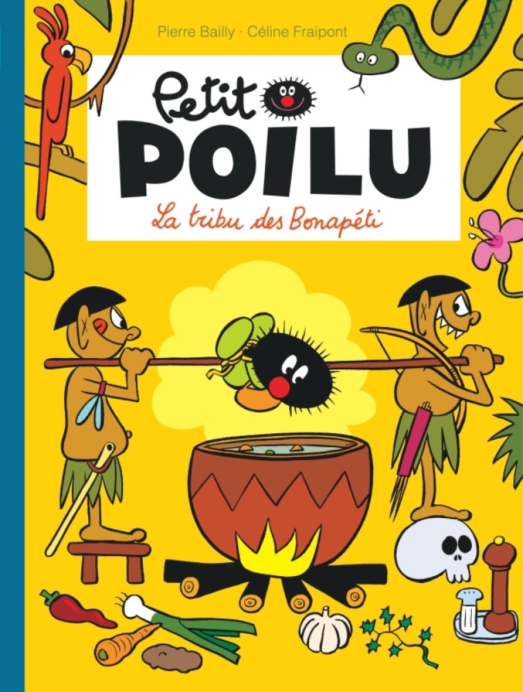 PETIT POILU - TOME 5 - LA TRIBU DES BONAPETI (NOUVELLE MAQUETTE) -  BAILLY - DUPUIS