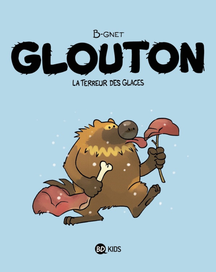 GLOUTON, TOME 01 - GLOUTON T01 LA TERREUR DES GLACES - B-GNET - NC