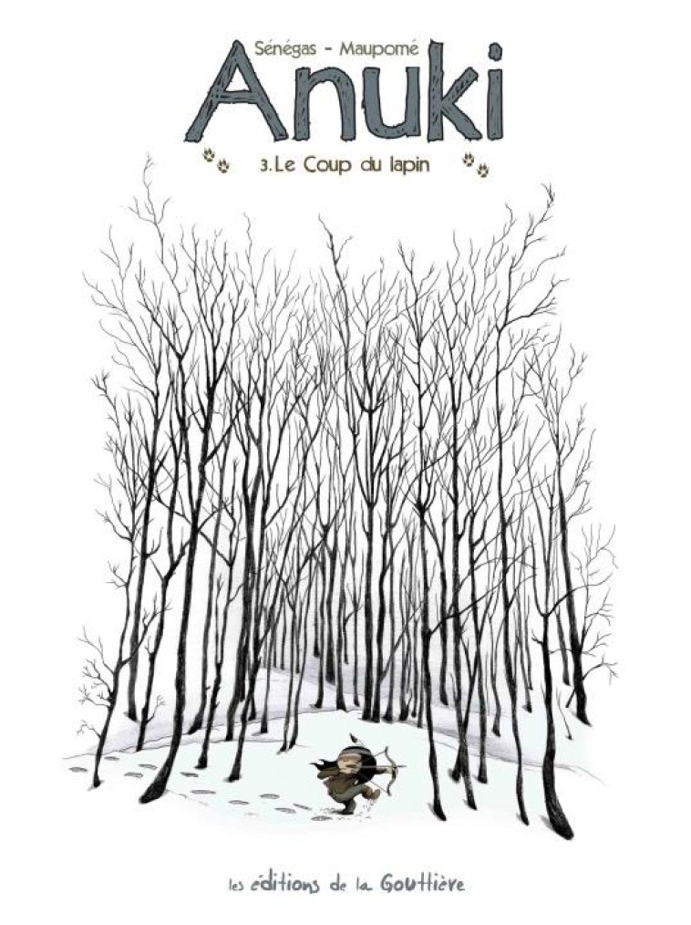 ANUKI - TOME 3 - LE COUP DU LAPIN - SENEGAS/MAUPOME - Ed. de la Gouttière