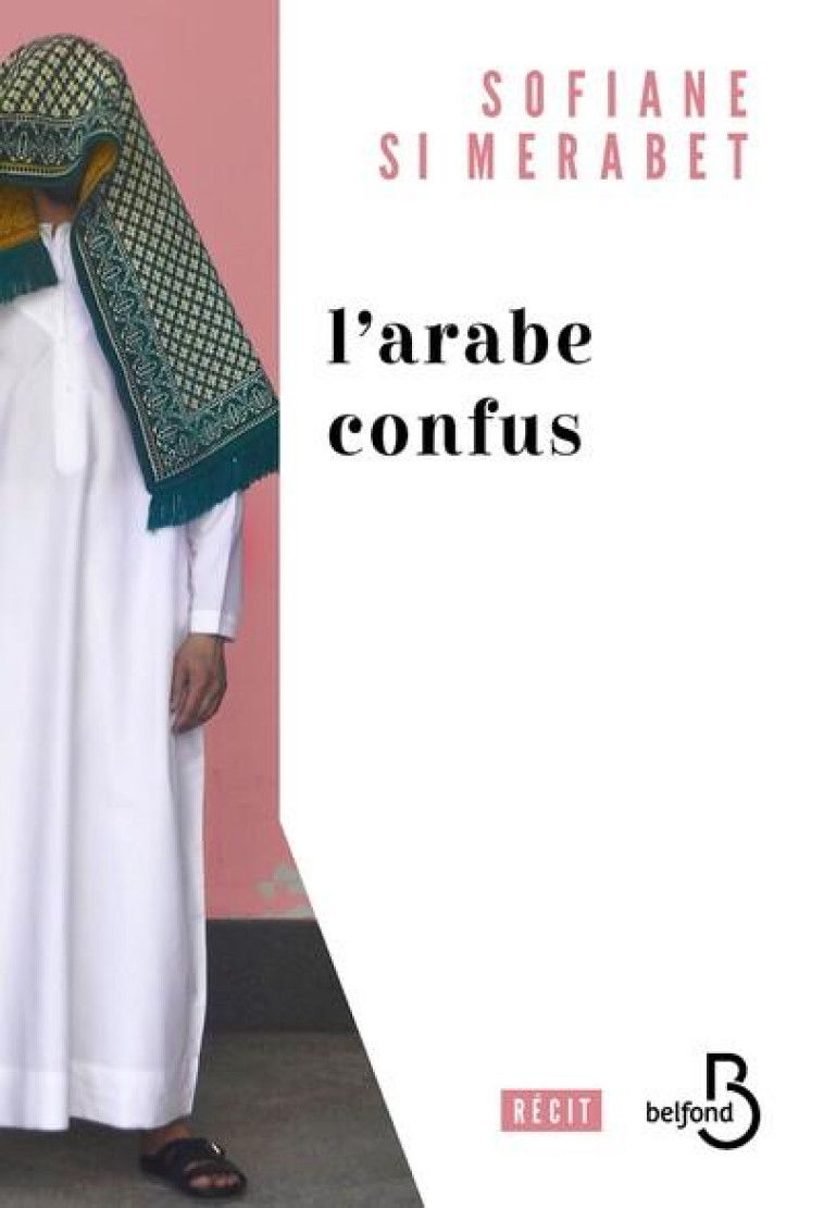 L'ARABE CONFUS - SI MERABET  SOFIANE - BELFOND