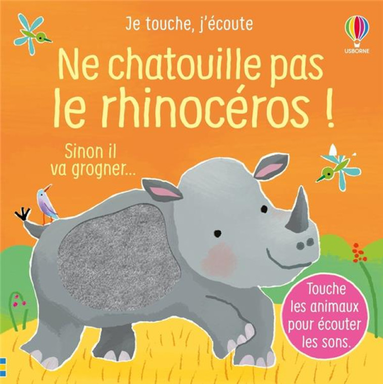 NE CHATOUILLE PAS LE RHINOCEROS - JE TOUCHE, J-ECOUTE - DES 6 MOIS - TAPLIN/LARRANAGA - NC