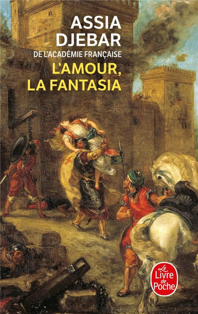 L'AMOUR, LA FANTASIA - DJEBAR, ASSIA - LGF/Livre de Poche