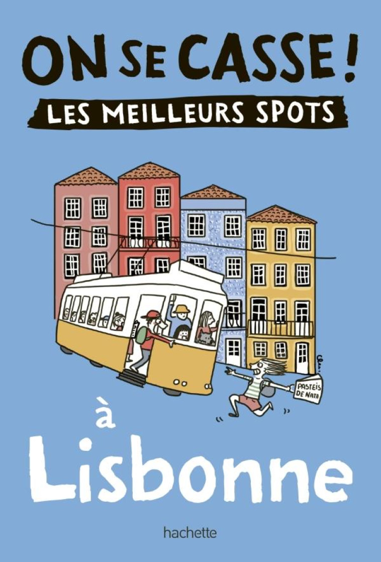 ON SE CASSE ! LES MEILLEURS SPOTS A LISBONNE - COLLECTIF - HACHETTE